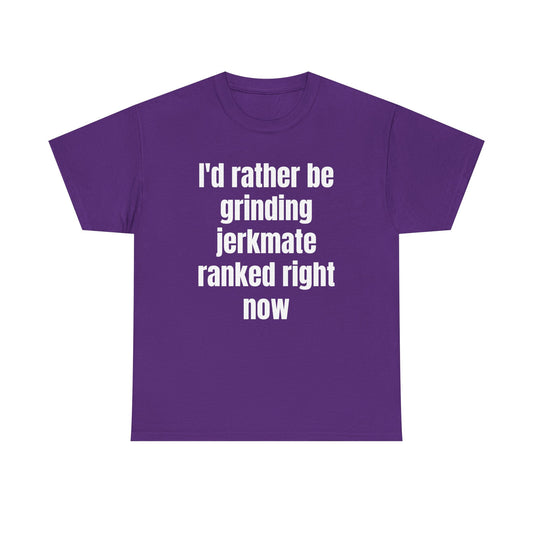 Grinding Jerkmate Ranked Tee — Funny Gamer Livestream T-Shirt
